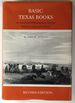 Basic Texas Books: an Annotated Bibliography of Selected Works for a Research Library; Revised Edition