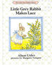 Litle Grey Rabbit Make Lace