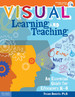 Visual Learning and Teaching: an Essential Guide for Educators K-8 (Free Spirit Professional)