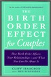 The Birth Order Effect for Couples: How Birth Order Affects Your Relationships-and What You Can Do About It