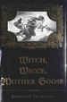 Witch, Wicce, Mother Goose: the Rise and Fall of the Witch Hunts in Europe and North America