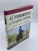 40 Fundamentals of English Riding Essential Lessons in Riding Right