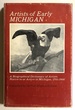 Artists of Early Michigan: a Biographical Dictionary of Artists Native to Or Active in Michigan, 1701-1900