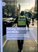 Policing, Mental Illness and Media: the Framing of Mental Health Crisis Encounters and Police Use of Force (Palgrave Studies in Crime, Media and Culture)