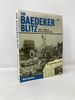The Baedecker Blitz: Hitler's Attack on Britain's Historic Cities