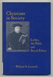 Christians in Society: Luther, the Bible, and Social Ethics