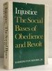 Injustice: the Social Bases of Obedience and Revolt [Hardcover] Moore, Barrington