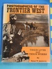 Photographers of the Frontier West: Their Lives and Works 1875 to 1915