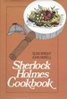 The Sherlock Holmes Cookbook: Or Mrs. Hudson's Stoveside Campanion Formed Upon Principles of Economy and Adapted to the Used of Private Families By Two Gentlemen,