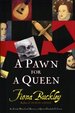 A Pawn for a Queen: an Ursula Blanchard Mystery at Queen Elizabeth I'S Court