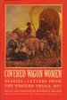 Covered Wagon Women Vol. 3: Diaries & Letters From the Western Trails, 1851