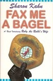 Fax Me a Bagel: a Novel Introducing Ruby, the Rabbi's Wife