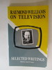 Raymond Williams on Television: the Culture of Television