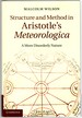 Structure and Method in Aristotle's Meteorologica: a More Disorderly Nature