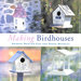 Making Birdhouses: Practical Projects for Decorative Houses, Tables and Feeders