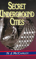 Secret Underground Cities: an Account of Some of Britain's Subterranean Defence, Factory and Storage Sites in the Second World War