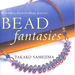 Bead Fantasies: Beautiful Easy-to-Make Jewellery (Bead Fantasies Series)