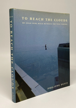 To Reach the Clouds: My High Wire Walk Between the Twin Towers