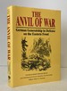 The Anvil of War: German Generalship in Defense of the Eastern Front During World War II