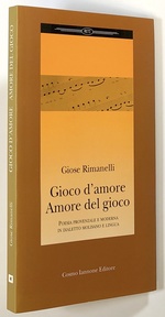 Gioco D'Amore Amore Del Gioco; Poesia Provenzale E Moderna in Dialetto Molisano E Lingua