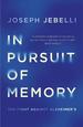 In Pursuit of Memory: the Fight Against Alzheimer's: Shortlisted for the Royal Society Prize