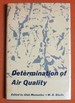 Determination of Air Quality: Proceedings of the Acs Symposium on Determination of Air Quality Held in Los Angeles, California, April 12, 1971