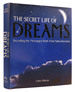 The Secret Life of Dreams: Decoding the Messages From Your Subconcious