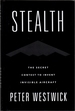 Stealth: the Secret Contest to Invent Invisible Aircraft