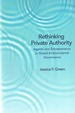 Rethinking Private Authority Agents and Entrepreneurs in Global Environmental Governance