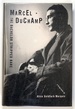 Marcel Duchamp: the Bachelor Stripped Bare; a Biography By Alice Goldfarb Marquis