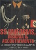 Ss Uniforms, Insignia & Accoutrements: a Study in Photographs