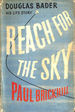 Reach for the Sky: the Story of Douglas Bader D.S.O., D.F.C.