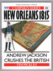 New Orleans 1815: Andrew Jackson Crushes the British (Campaign Series No. 28)