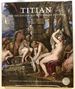 Titian and the Golden Age of Venetian Painting; Masterpieces From the National Galleries of Scotland