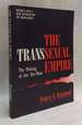 The Transsexual Empire: the Making of the She-Male (Athene Series)