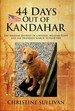44 Days Out of Kandahar: the Amazing Journey of a Missing Military Puppy and the Desperate Search to Find Her