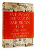 Everyday Things in American Life, 1776-1876