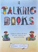 Talking Books-Children's Authors Talk About the Craft, Creativity and Process of Writing