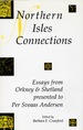 Northern Isles Connections: Essays From Orkney and Shetland Presented to Per Sveaas Andersen