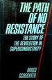 The Path of No Resistance: the Story of the Revolution in Superconductivity