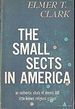 The small sects in America: An Authentic Study of Almost 300 Little-Known Religious Groups