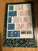 The Hour of Our Delight: Cosmic Evolution, Order, and Complexity