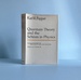 Quantum Theory and the Schism in Physics From the Postscript to the Logic of Scientific Discovery