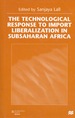 The Technological Response to Import Liberalization in Subsaharan Africa
