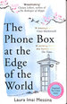 The Phone Box at the Edge of the World: the Most Moving, Unforgettable Book You Will Read, Inspired By True Events