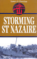 Storming St. Nazaire. the Gripping Story of the Dock-Busting Raid, March 1942