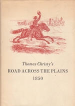 Road Across the Plains, 1850, a Guide to the Route From Mormon Crossing, Now Omaha, Nebraska, to the City of Sacramento, California