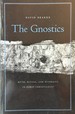 The Gnostics-Myth, Ritual, and Diversity in Early Christianity