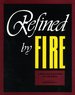 Refined by Fire (A Study Guide To The Letters of 1 And 2 Peter)