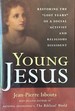 Young Jesus-Restoring the "Lost Years" of a Social Activist and Religious Dissident